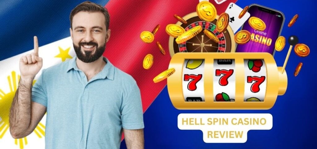 Man smiling and pointing upward beside a golden slot machine with triple sevens, roulette wheel, playing cards, and smartphone displaying online casino, with Philippine flag background and text “Hell Spin Casino Review”.
